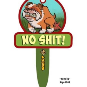 Waggy skilt med No shit, Bulldog.
